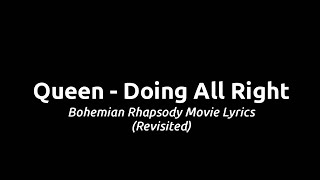 Queen - Doing All Right (Revisited) || Lyrics