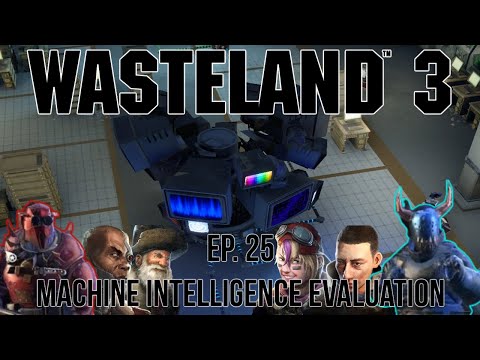 Machine Intelligence Evaluation | Wasteland 3 Co-op Ep. 25