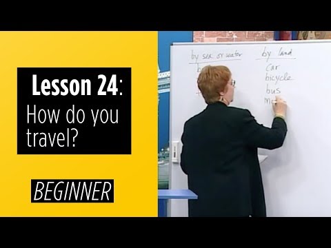 Beginner Levels Lesson 24 How do you travel