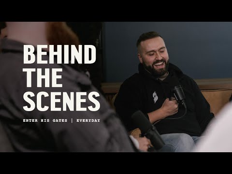 BEHIND THE SCENES OF ENTER HIS GATES