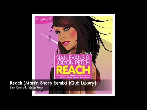 Sian Evans & Jolyon Petch - Reach (Martin Sharp Remix) [Club Luxury]