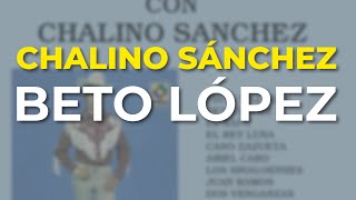 Chalino Sánchez - Beto López (Audio Oficial)