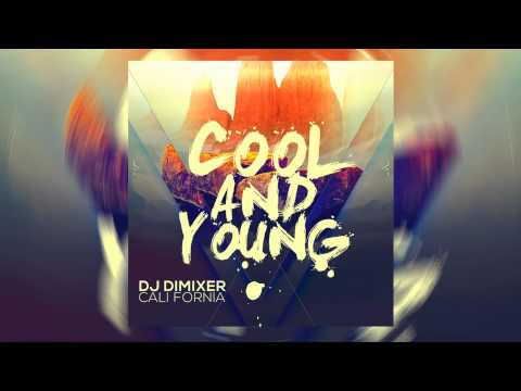 DJ DimixeR feat. Cali Fornia - Cool & Young [2015]