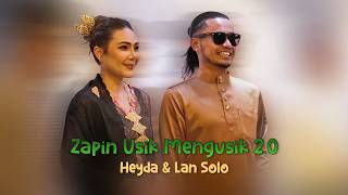Download lagu Heyda & Lan Solo - Zapin Usik Mengusik 2.0 ( Video Music) mp3