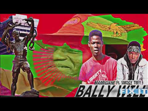 Marrigiane ft Smogy trey - Bally will fix it.(campaign song)
