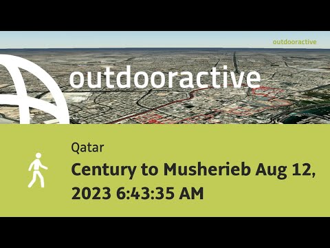 Interactive 3D video: Century to Musherieb Aug 12, 2023 6:43:35 AM