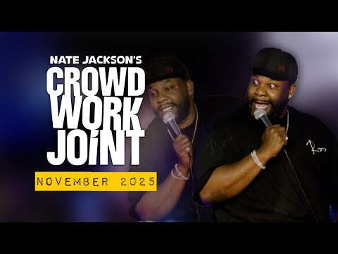 NATE JACKSON NOVEMBER 2025 CROWD WORK JOINT