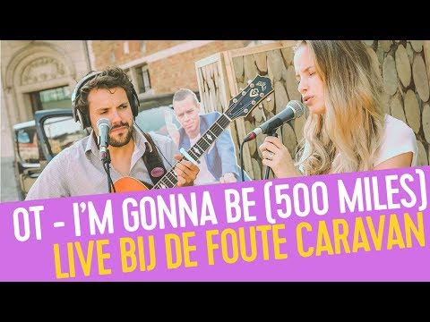 OT - I'm Gonna Be (500 Miles) (Cover) | Live bij de Foute Caravan