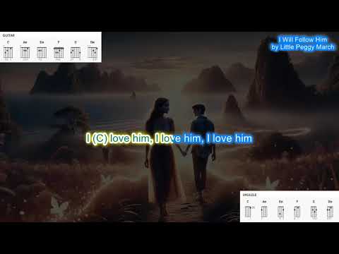 I Will Follow Him (no capo) by Little Peggy March play along with scrolling guitar chords and lyrics