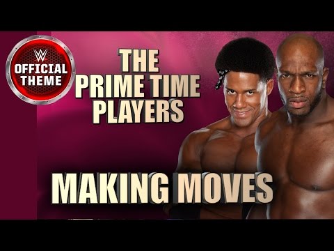 The Prime Time Players - Making Moves (Entrance Theme)