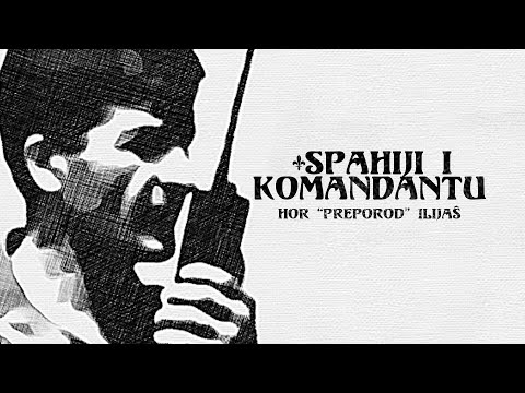 Spahiji i komandantu - Hor "Preporod" Ilijaš - (Official video)