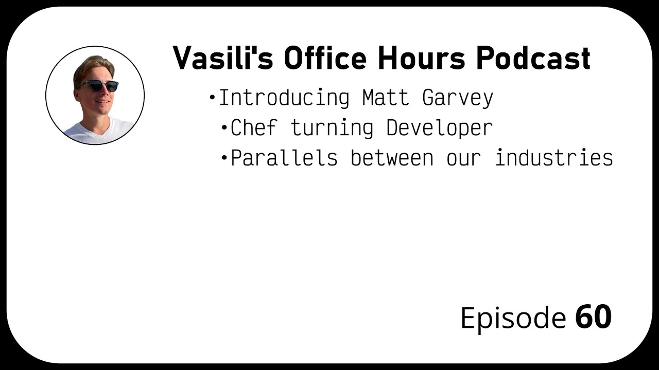 Office Hours. Ep 60 - Matt Garvey, a Chef turned Developer
