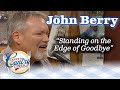 JOHN BERRY sings STANDING ON THE EDGE OF GOODBYE on LARRY'S COUNTRY DINER!