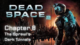 Dead Space 2 – Chapter 8: The Sprawl’s Dark Tunnels | อุโมงค์มืดของสเปราล์