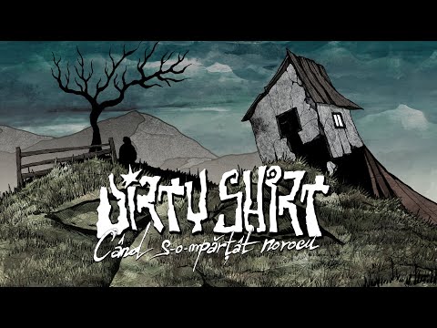 Dirty Shirt - Cand s-o-mpartit norocu' (Part 1 & 2) - Official Lyric Video