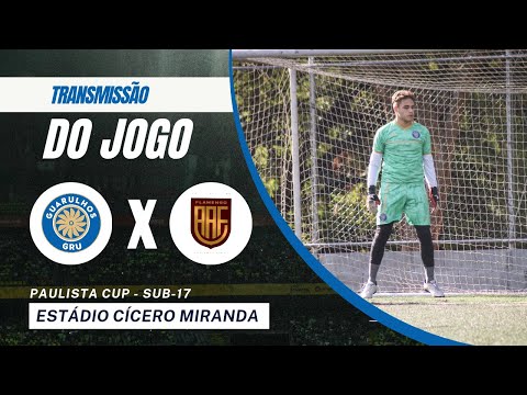 🎥⚽ AO VIVO – PAULISTA CUP - Sub-17 –  A. D. Guarulhos 🆚 A. A. Flamengo ⚽🎥