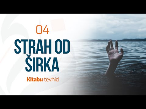 04 Strah od širka | Kitabu tevhid | dr. Zijad Ljakić