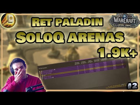 Ret paladín solo shuffle arenas 1.9k+ español|WoW Dragonflight PvP ARENA 10.1.7| ¿Volvemos a los 2k?