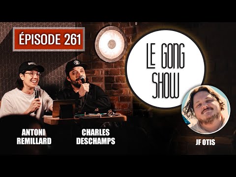 Le Gong Show - Ep.261 JF Otis