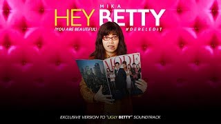MIKA - Hey Betty (You Are Beautiful) [#DerelEdit]