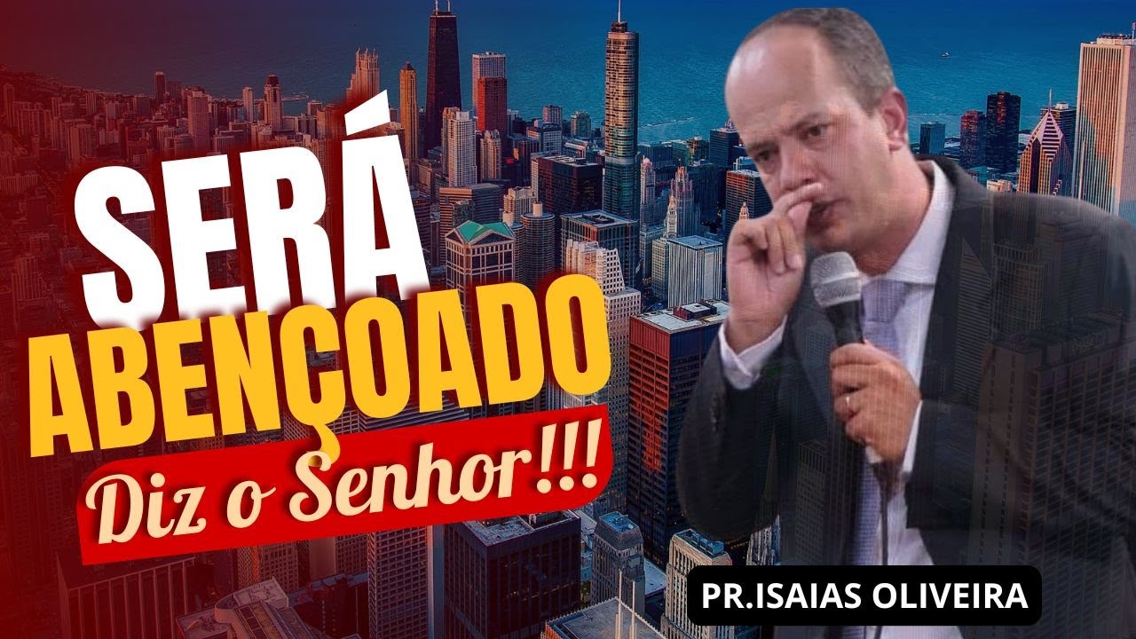 VOCÊ SERÁ ABENÇOADO - Pr Isaias de oliveira
