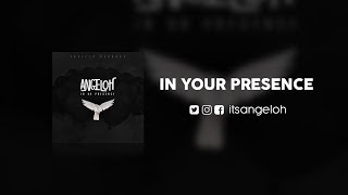 Angeloh - In your Presence