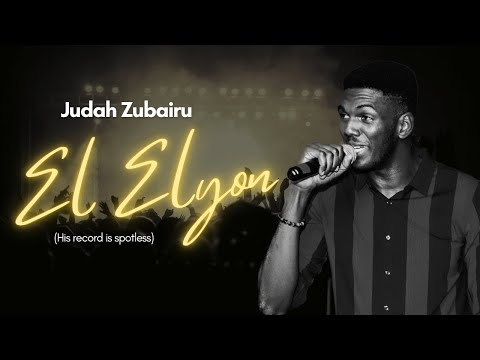 EL ELYON - JUDAH ZUBAIRU (LIVE)