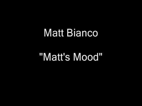 Matt Bianco - Matt's Mood [HQ Audio]