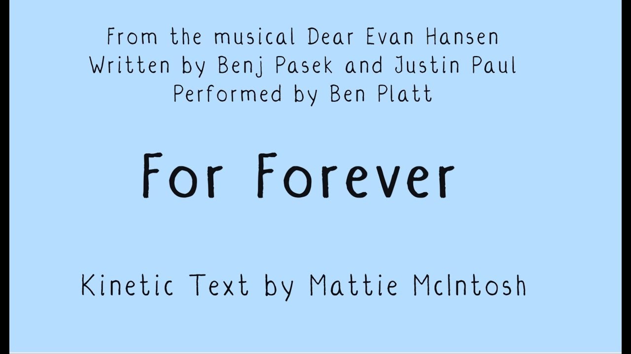 For Forever Kinetic Text (Dear Evan Hansen)