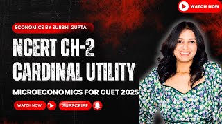 NCERT Theory of Consumer Behaviour - Cardinal Utility Analysis! Microeconomics Ch-2 | CUET 2025