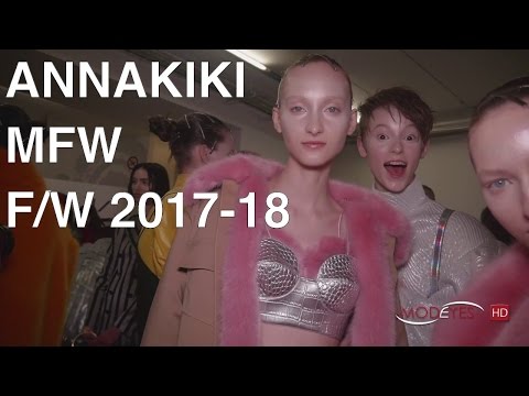ANNAKIKI | FALL WINTER  2017 - 2018 | EXCLUSIVE BACKSTAGE + FULL SHOW