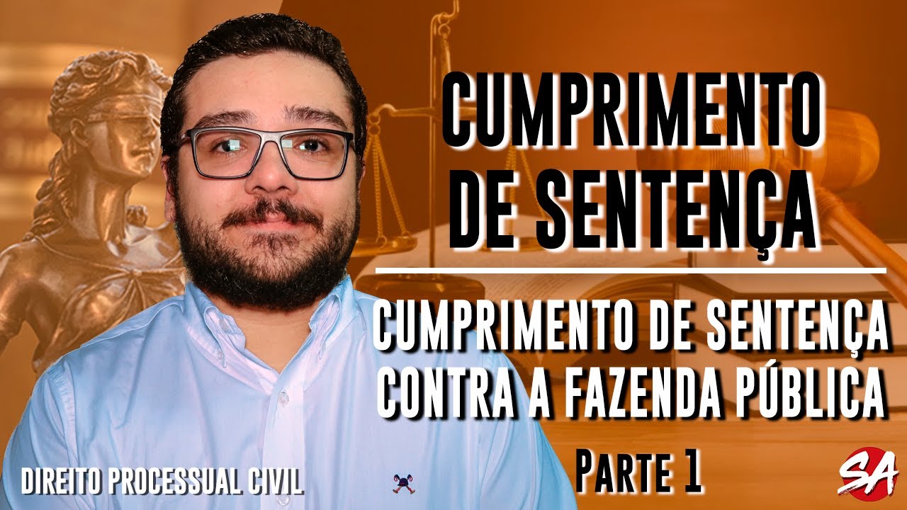 CUMPRIMENTO DE SENTENÇA CONTRA A FAZENDA PÚBLICA - Parte 1 | CUMPRIMENTO DE SENTENÇA - AULA 39