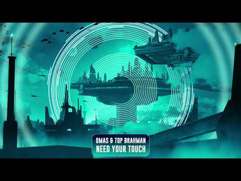 OMAS & Top Brahman - Need Your Touch | Subsidia