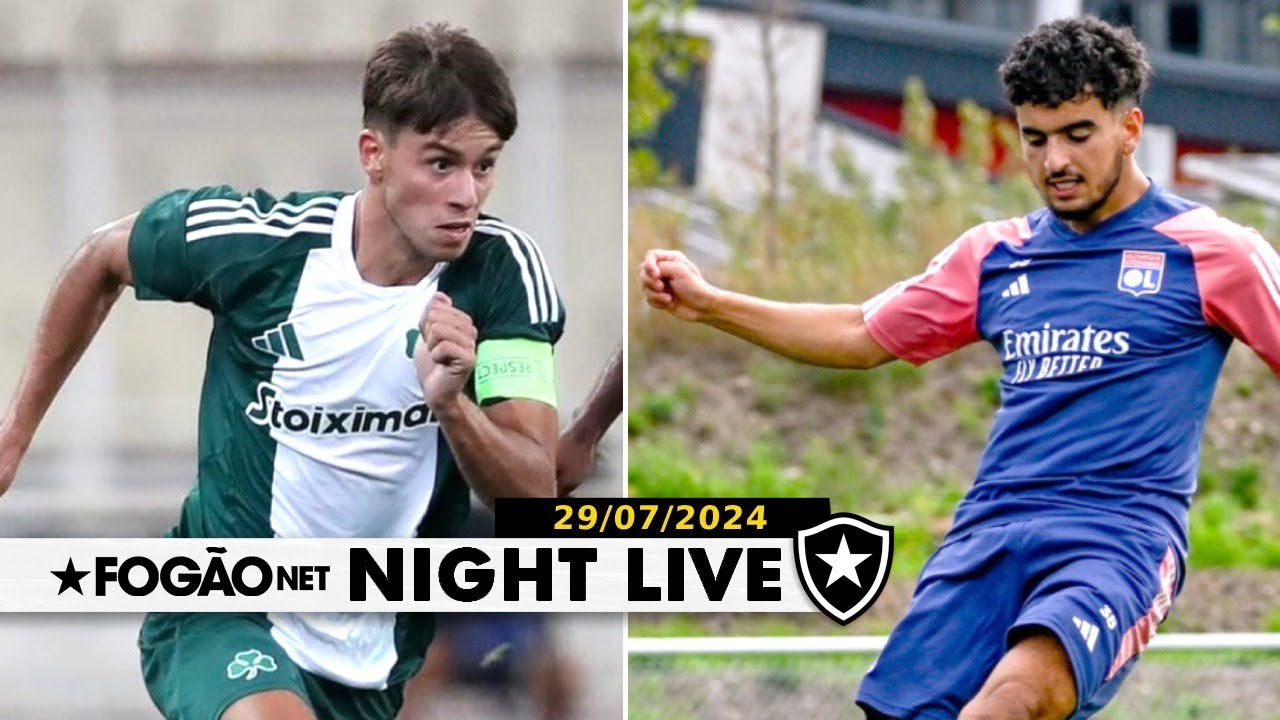 NIGHT LIVE | Botafogo e o jogo duro do Panathinaikos por lateral; quem é El Arouch?
