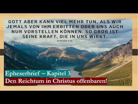 Epheserbrief - Kapitel 3 - Den Reichtum in Christus offenbaren