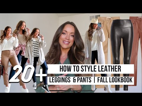 How to Style Spanx Faux Leather Leggings | 20+ Fall...