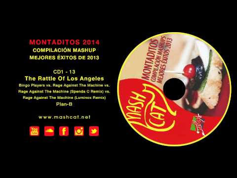 Montaditos 2013 13 Plan-B - Bingo Players vs. Rage Against The Machine - The Rattle Of Los Angeles