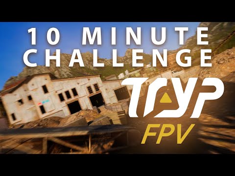 TRYP FPV: 10 Minute Challenge