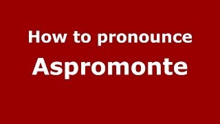 How to pronounce Aspromonte