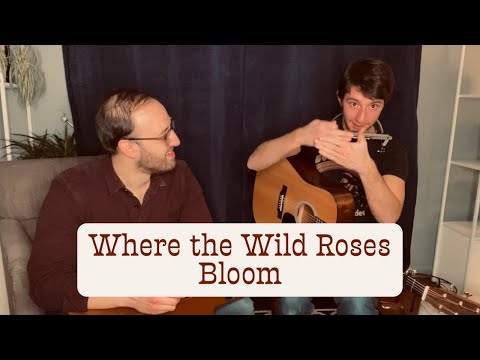 Where The Wild Roses Bloom - Live from the Living Room