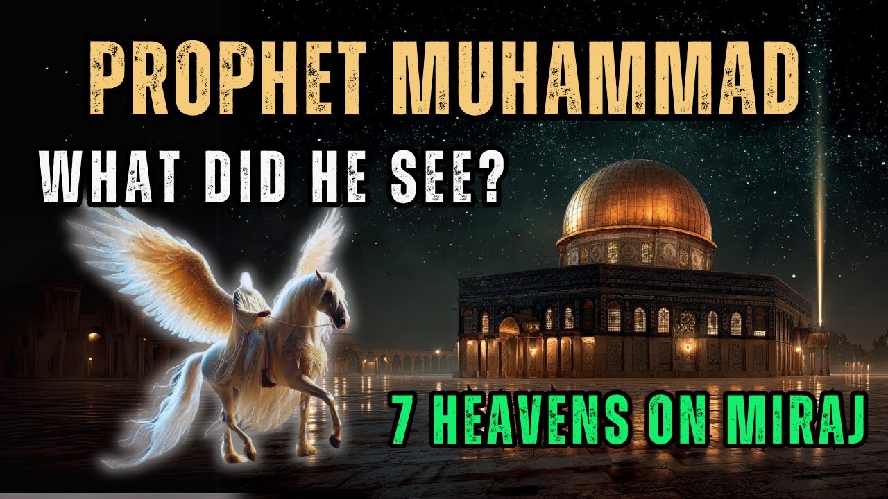 What Did Prophet MUHAMMAD(ﷺ) SEE In 7 HEAVENS During Miraj?
