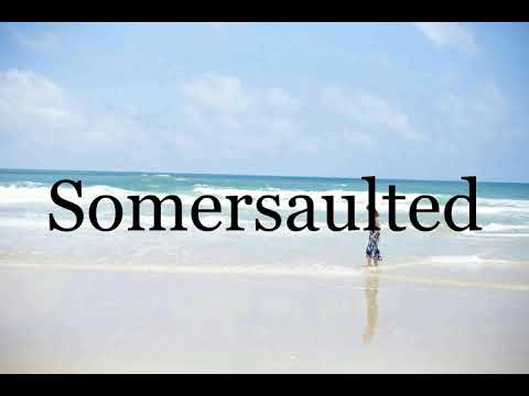 How To Pronounce Somersaulted🌈🌈🌈🌈🌈🌈Pronunciation Of Somersaulted