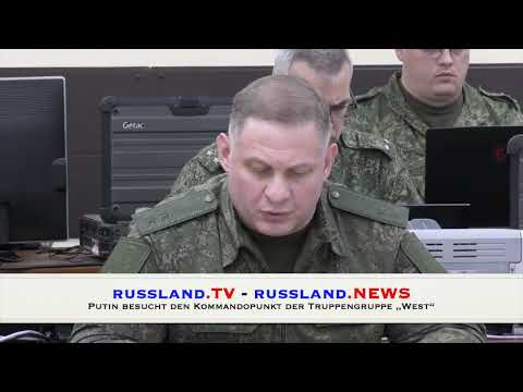 Putin besucht den Kommandopunkt der Truppengruppe „West“
