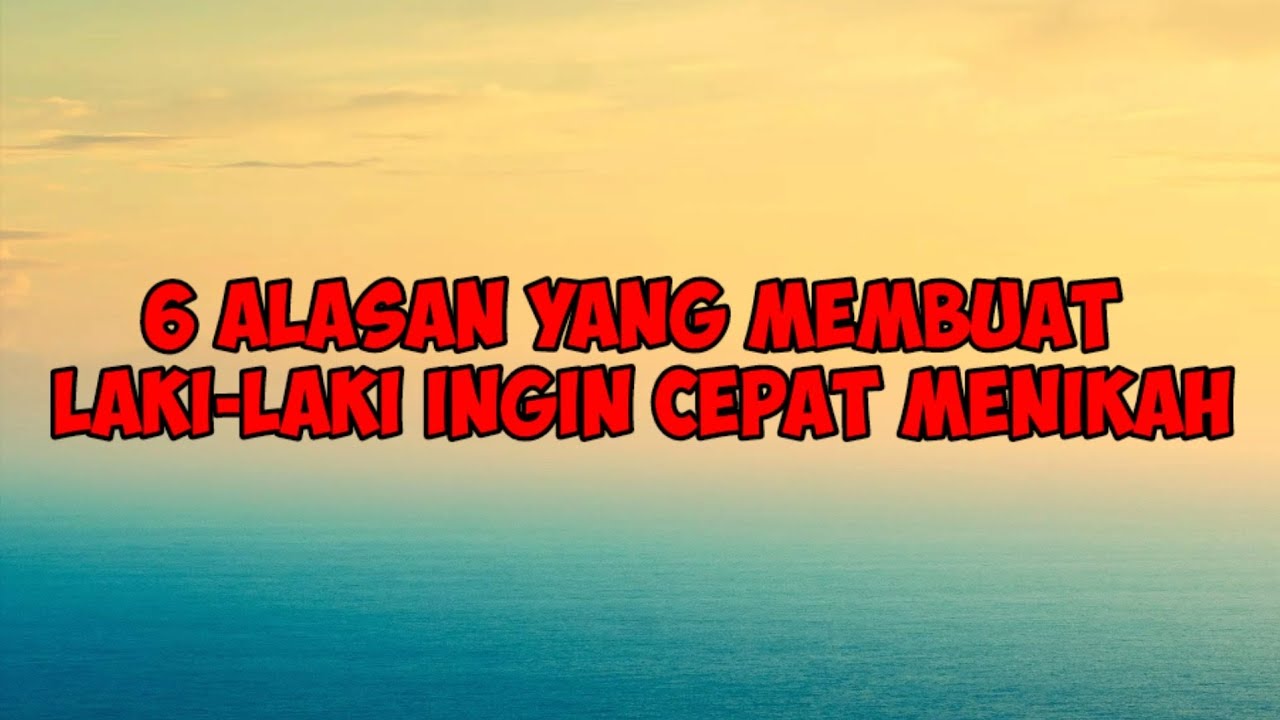 6 Alasan yang Membuat Laki-laki Ingin Cepat Menikah_Aa Chanel