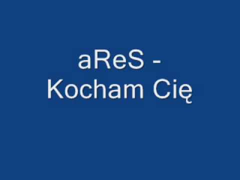 aReS - Kocham Cię