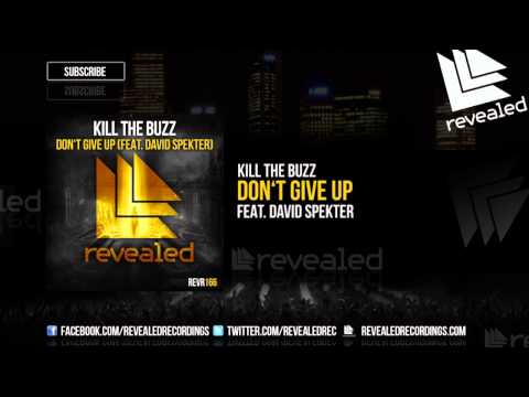 Kill The Buzz feat. David Spekter - Don't Give Up [OUT NOW!]