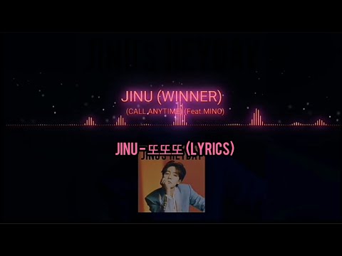 Jinu (Winner) feat. Mino - 또또또 (Call anytime) (Lyrics) | Audio spectrum lyrics