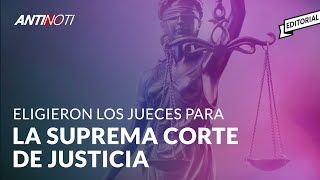 “Eligieron” Nueva Suprema Suprema Corte De Justicia – Editorial #Antinoti Abril 09 2019