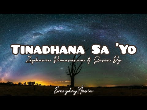 (Lyrics) Tinadhana Sa 'Yo - Zephanie Dimaranan and Jason Dy