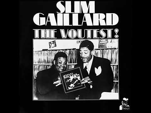SLIM GAILLARD - THE VOUTEST! (2023)